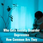 Who-Gets-Anxiety-Disorder-Depression-And-How-Common-Are-They