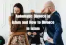 Automatic Divorce in Islam and How to Divorce in Islam