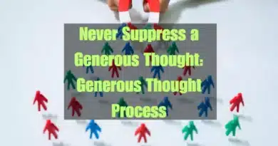 Never Suppress a Generous Thought