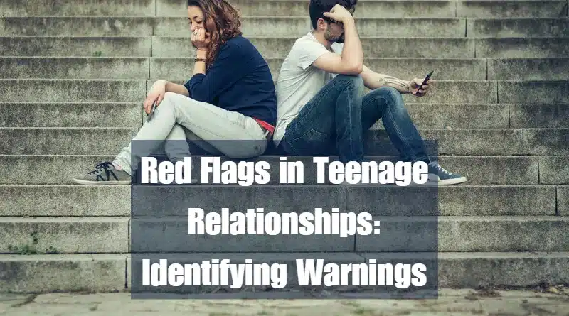 Red Flags in Teenage Relationships