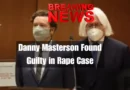 Danny Masterson Found Guilty in Rape Case