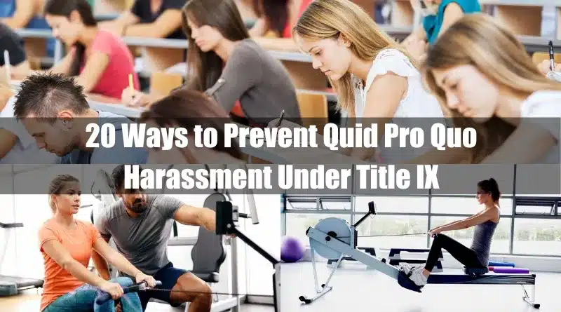20 Ways to Prevent Quid Pro Quo Harassment Under Title IX