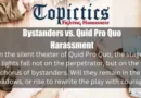 Bystanders vs. Quid Pro Quo Harassment