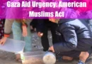 Gaza Aid Urgency: American Muslims Act