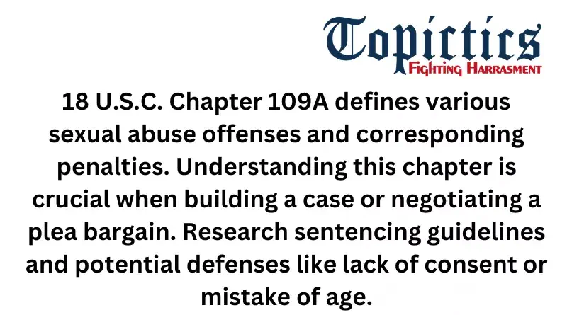 18 U.S.C. Chapter 109A Sexual Abuse 1