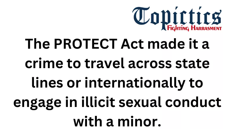 The Protect Act 2003 9