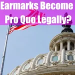 Can Earmarks Become Quid Pro Quo Legally Featured Image