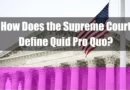 How Does the Supreme Court Define Quid Pro Quo Featured Image