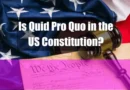 Is Quid Pro Quo in the US Constitution Featured Image