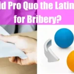 Is Quid Pro Quo the Latin Term for Bribery?