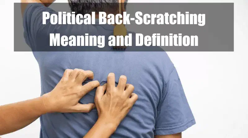 Political Back-Scratching Meaning and Definition Featured Image