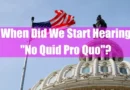 When Did We Start Hearing "No Quid Pro Quo?"