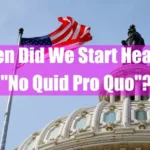 When Did We Start Hearing "No Quid Pro Quo?"